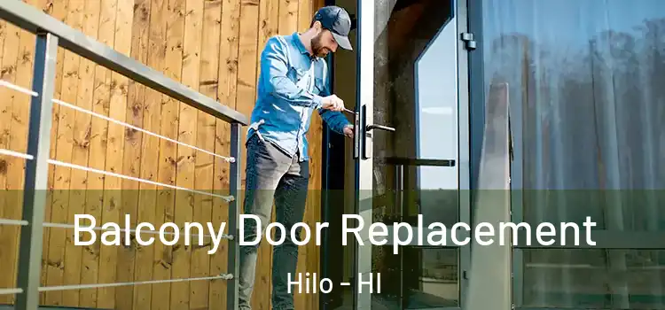  Balcony Door Replacement Hilo - HI