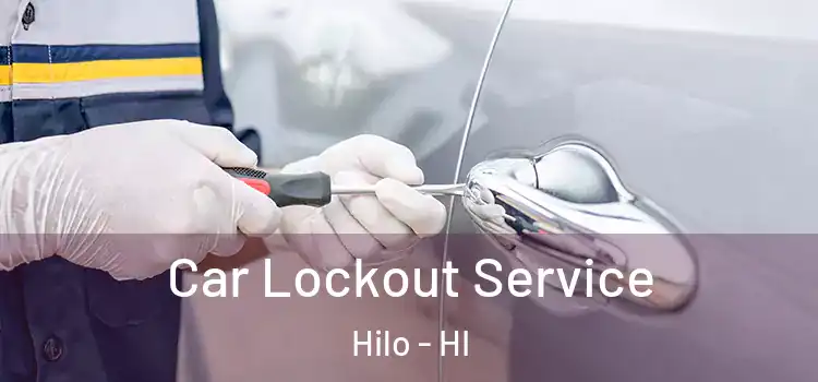 Car Lockout Service Hilo - HI