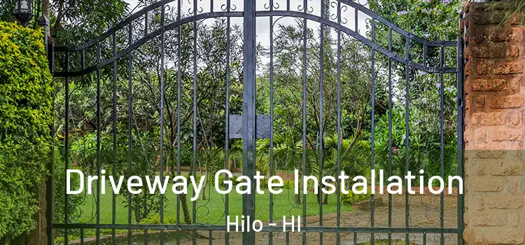 Driveway Gate Installation Hilo - HI
