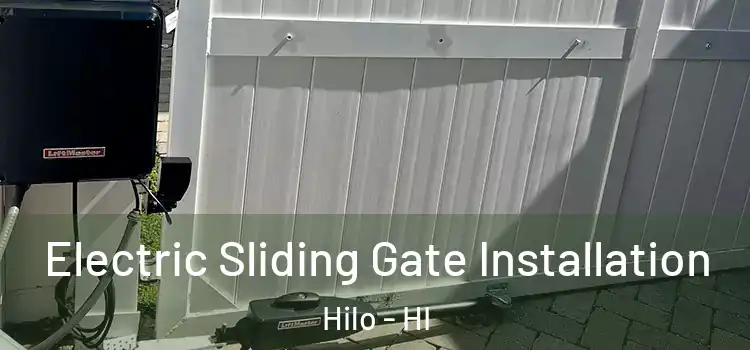 Electric Sliding Gate Installation Hilo - HI
