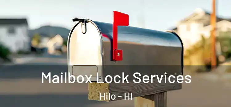 Mailbox Lock Services Hilo - HI