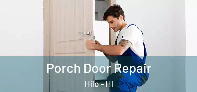  Porch Door Repair Hilo - HI